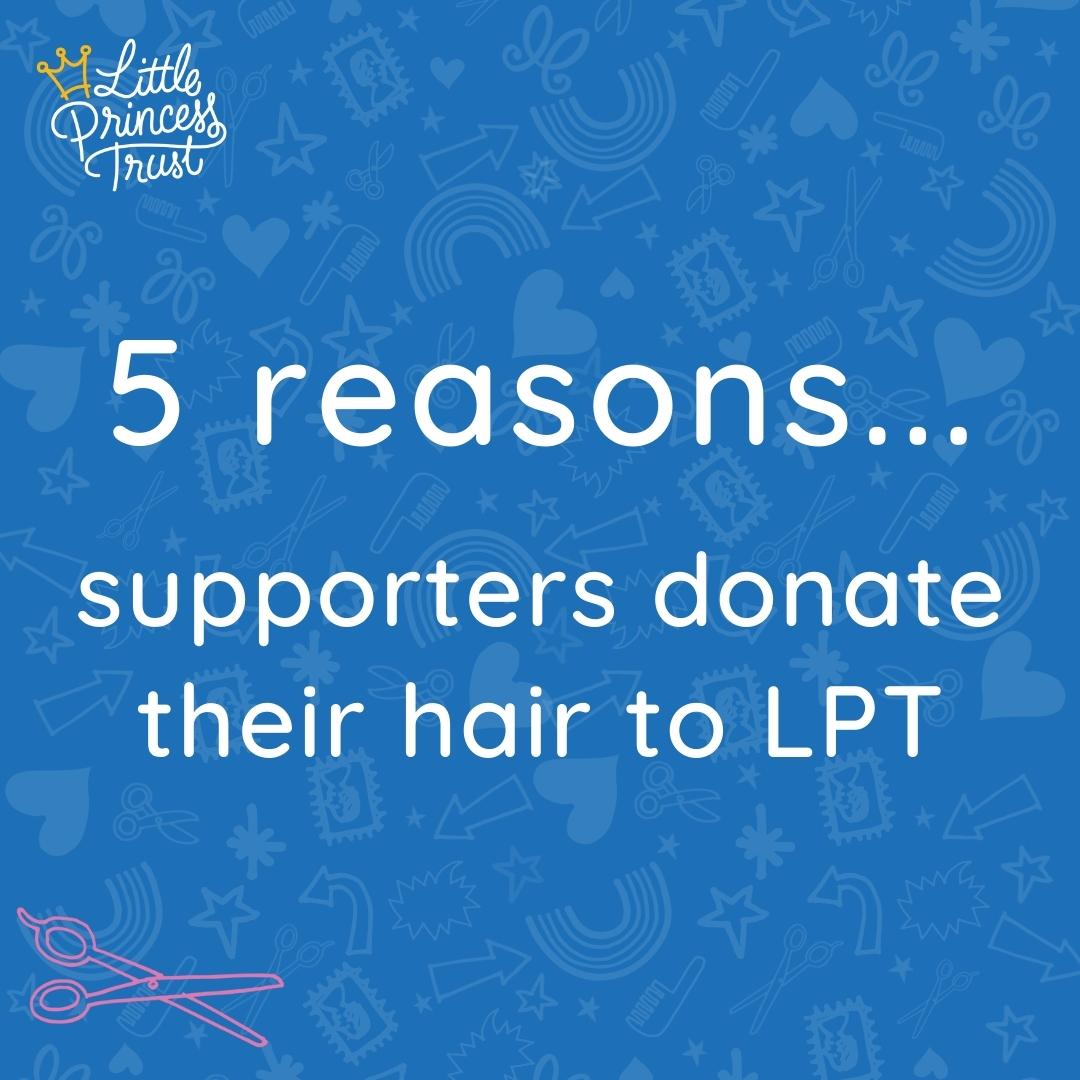 5 reasons supporters donate their hair to LPT