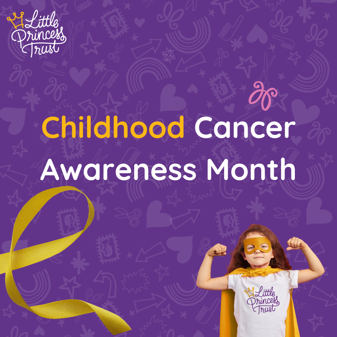 Childhood Cancer Awareness Month 2022 With The Little Princess Trust childhood-cancer-awareness-month-2022-with-the-little-princess-trust
